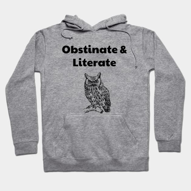 Obstinate and Literate Hoodie by Obstinate and Literate